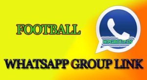  2200+  Best Football Whatsapp Group Link [Updated] September 2023