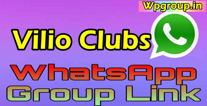 Vilio Clubs whatsapp Group Link