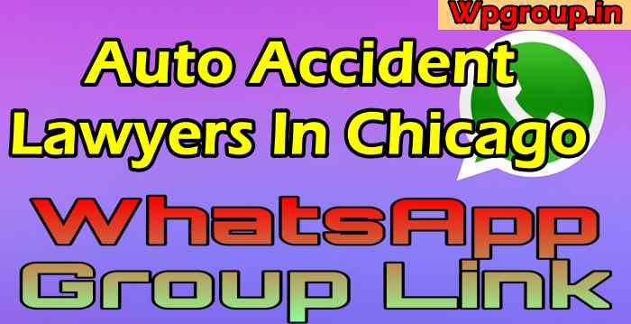 Auto Accident Lawyers In Chicago whatsapp group link