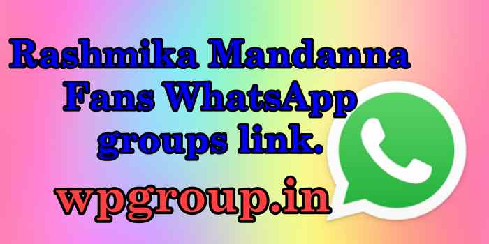 Rashmika Mandanna Fans WhatsApp groups link.