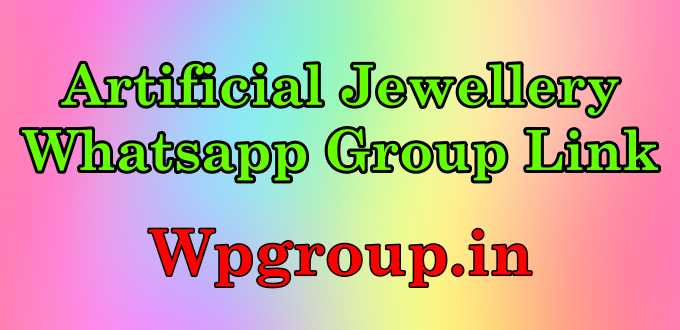 Artificial Jewellery Whatsapp Group Link