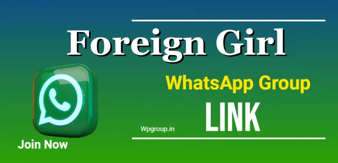 foreign girl whatsapp group link
