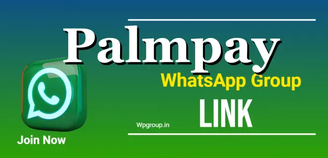 Palmpay WhatsApp Group Link
