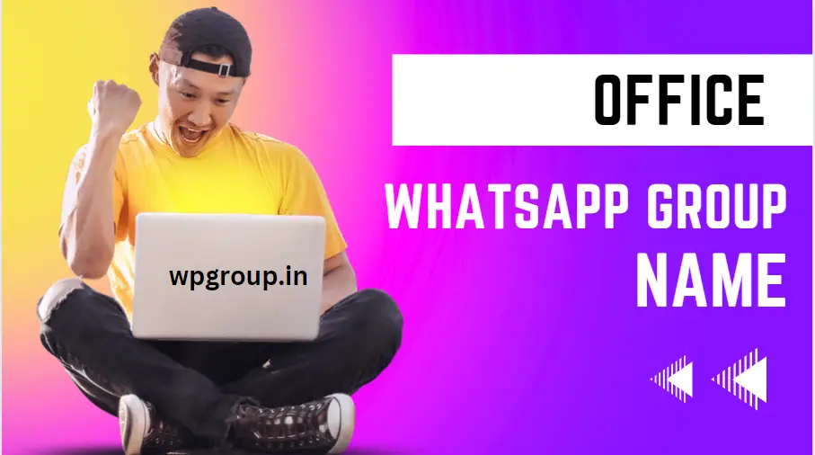 300 Best WhatsApp Group Name For Office 2024