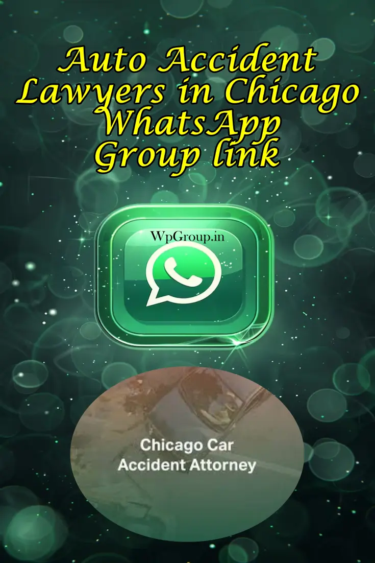 Auto Accident Lawyers in Chicago WhatsApp Group Link