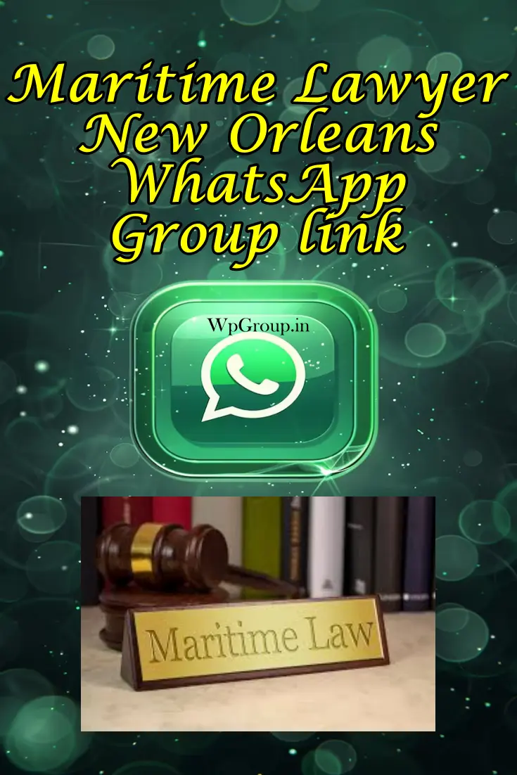 Maritime Lawyer New Orleans WhatsApp Group Link