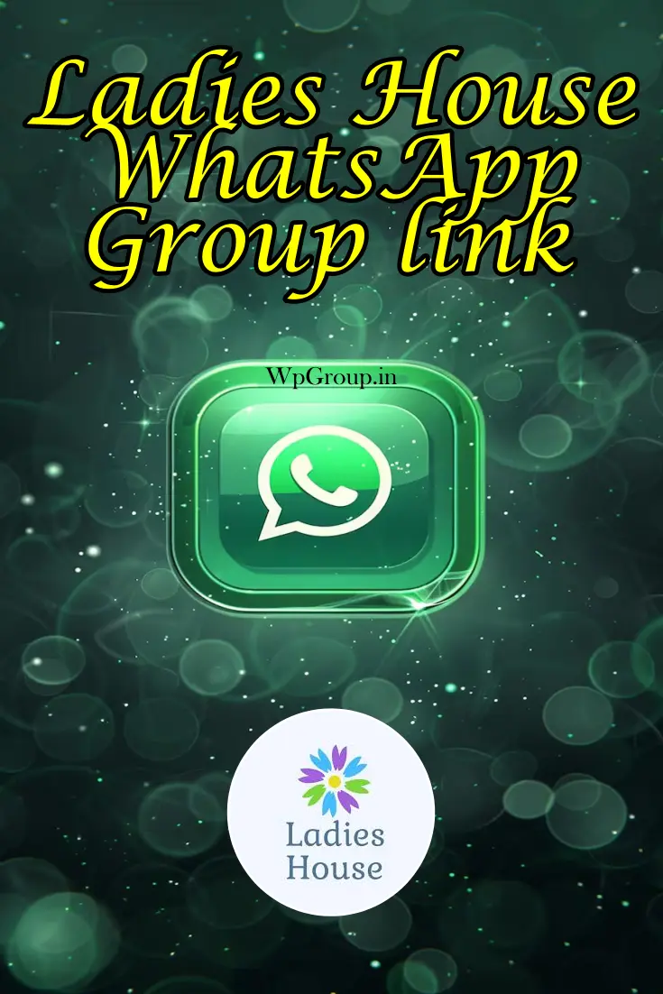 Ladies House WhatsApp Group link