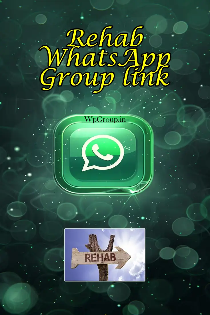 Rehab Whatsapp Group Link