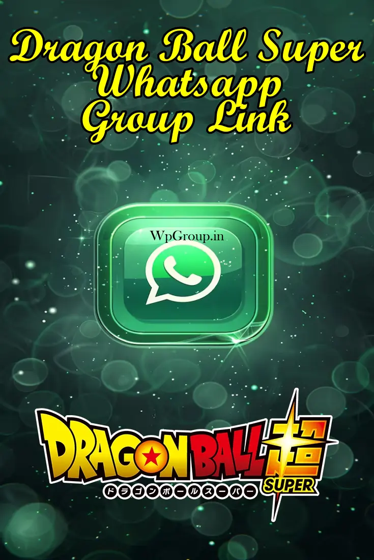 Dragon Ball Super WhatsApp group link