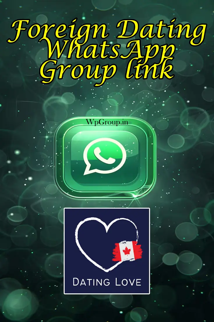 300+ Foreign Dating WhatsApp Group link