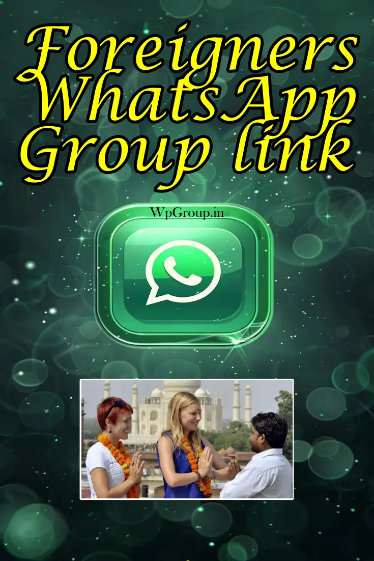 Foreigners Whatsapp Group Link