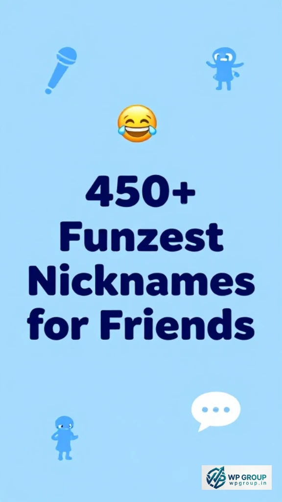  Funniest Nicknames for Friends for WhatsApp