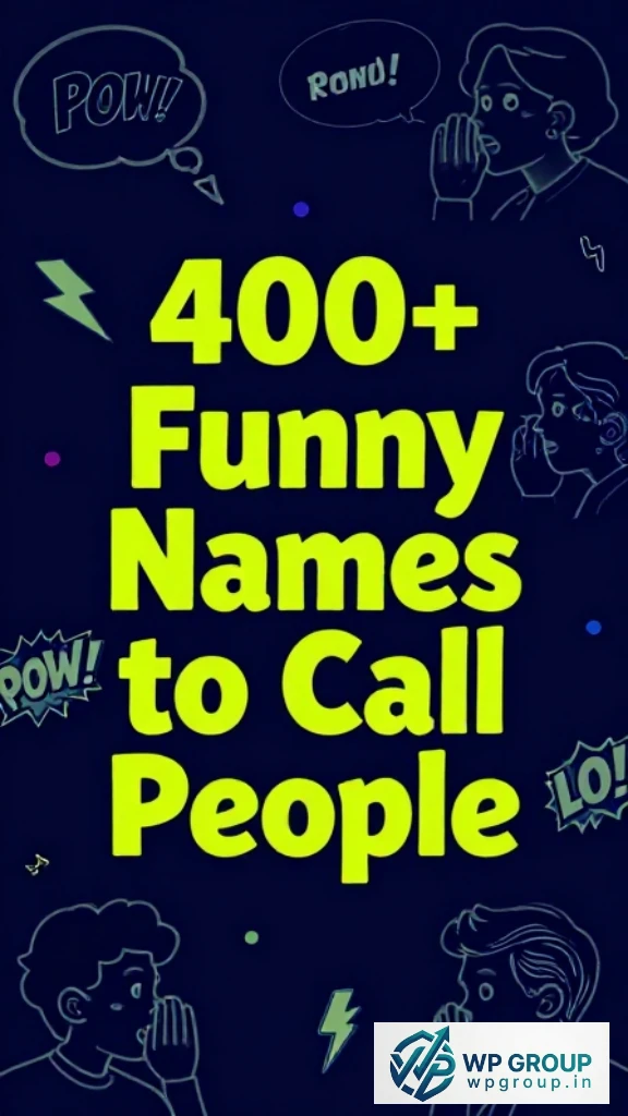 Funny Names to Call People