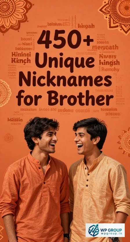 Unique Nicknames for Brother