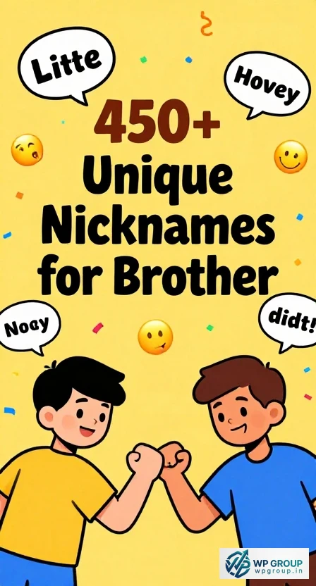 Unique Nicknames for Brother